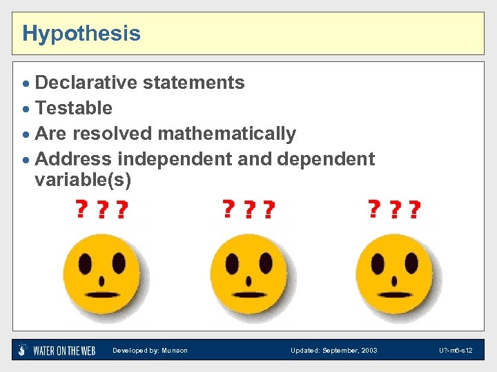Hypothesis · Declarative statements · Testable · Are resolved mathematically · Address independent and