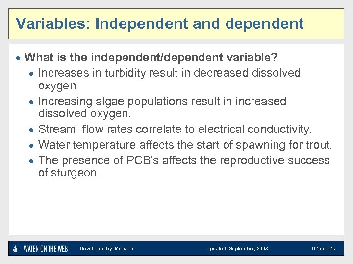 Variables: Independent and dependent · What is the independent/dependent variable? · Increases in turbidity