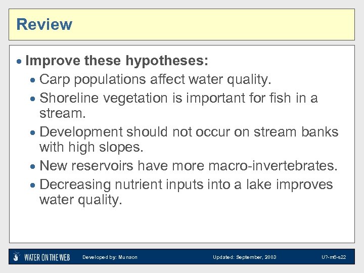 Review · Improve these hypotheses: · Carp populations affect water quality. · Shoreline vegetation