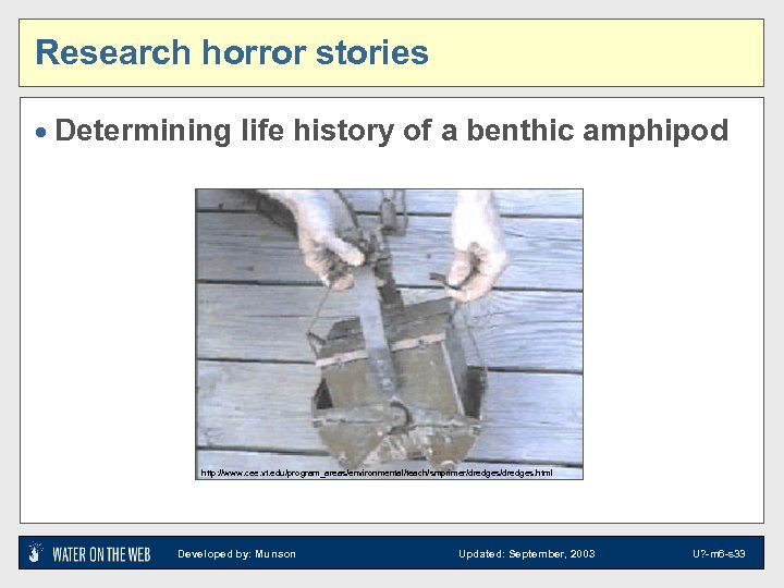 Research horror stories · Determining life history of a benthic amphipod http: //www. cee.