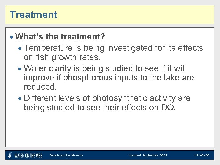 Treatment · What’s the treatment? · Temperature is being investigated for its effects on