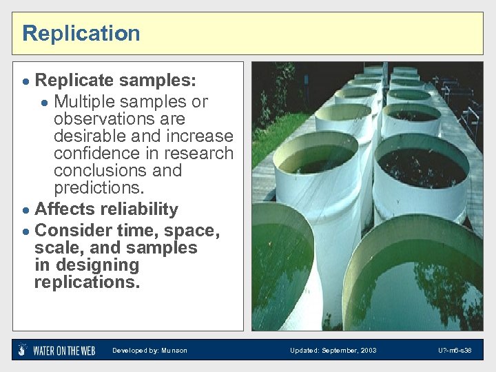 Replication · Replicate samples: · Multiple samples or observations are desirable and increase confidence