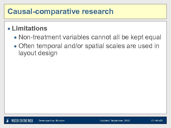Causal-comparative research · Limitations · Non-treatment variables cannot all be kept equal · Often
