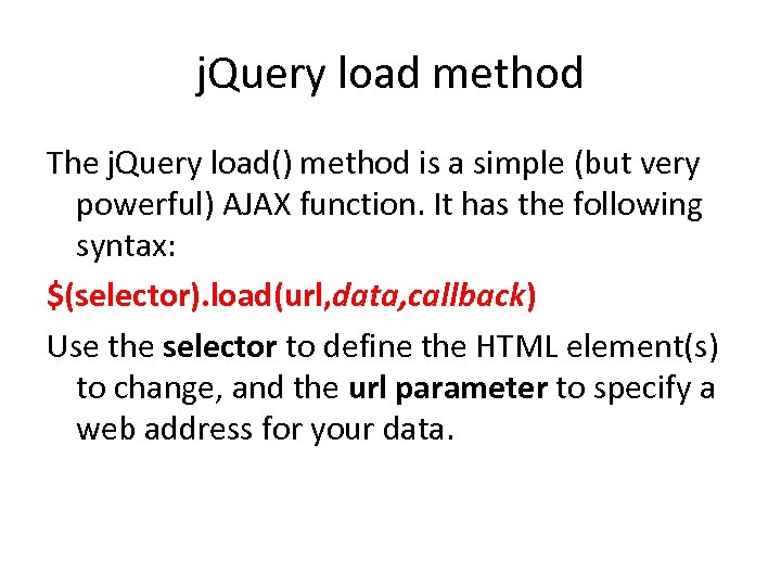 j. Query load method The j. Query load() method is a simple (but very