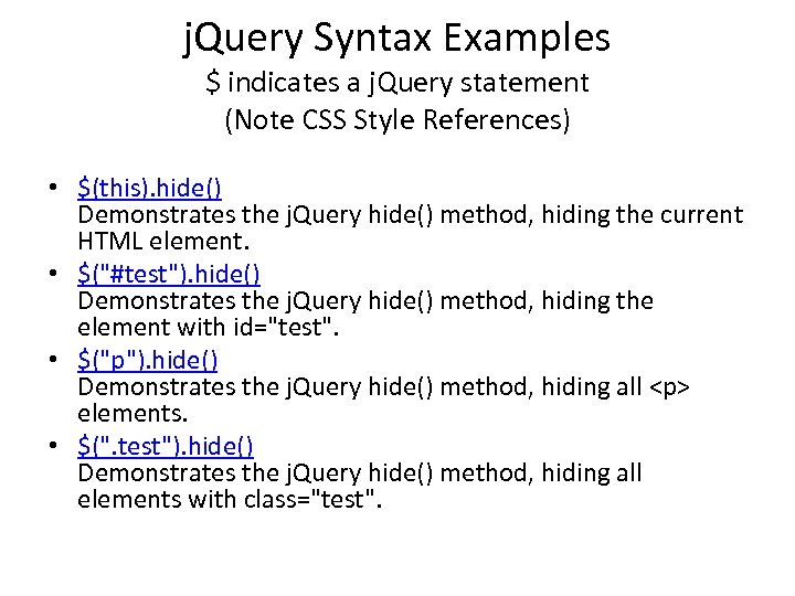 j. Query Syntax Examples $ indicates a j. Query statement (Note CSS Style References)
