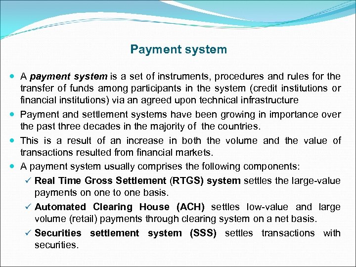 Payment system A payment system is a set of instruments, procedures and rules for