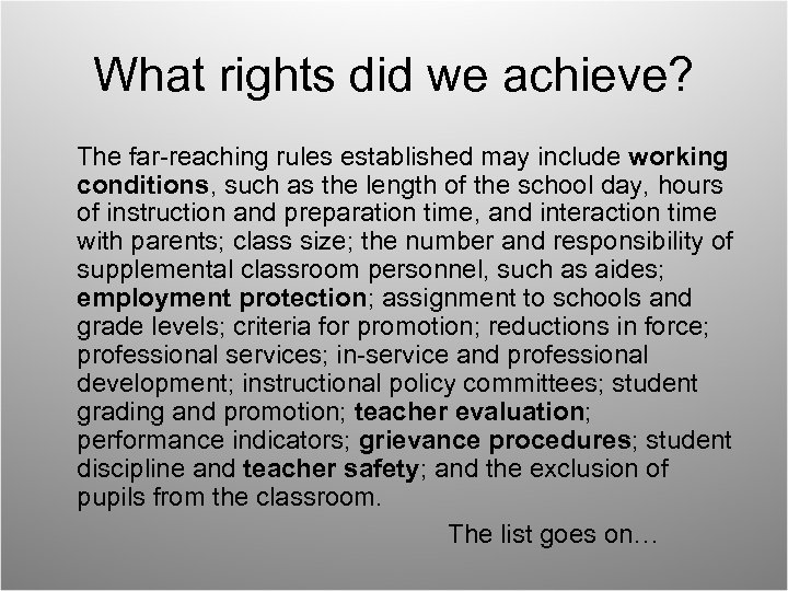 What rights did we achieve? The far-reaching rules established may include working conditions, such