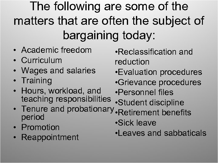 The following are some of the matters that are often the subject of bargaining