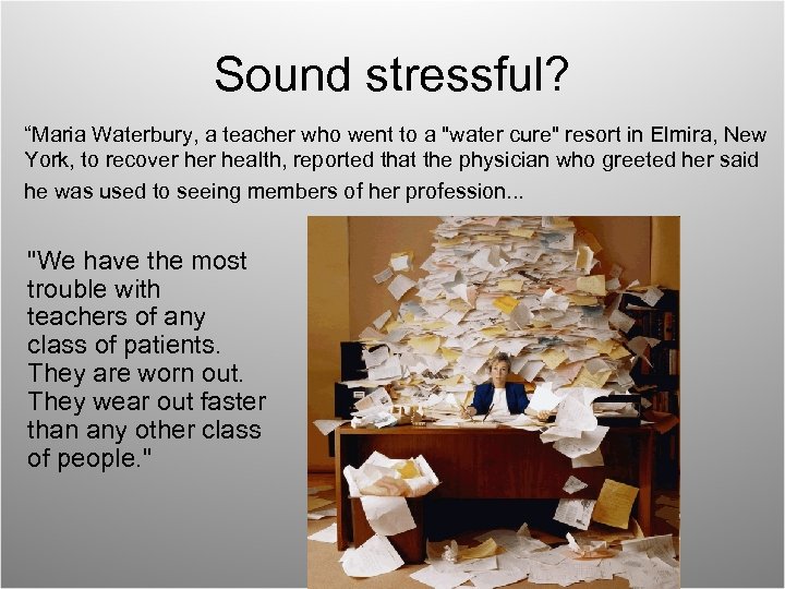 Sound stressful? “Maria Waterbury, a teacher who went to a "water cure" resort in