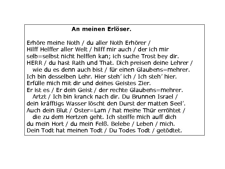An meinen Erlöser. Erhöre meine Noth / du aller Noth Erhörer / Hilff Helffer