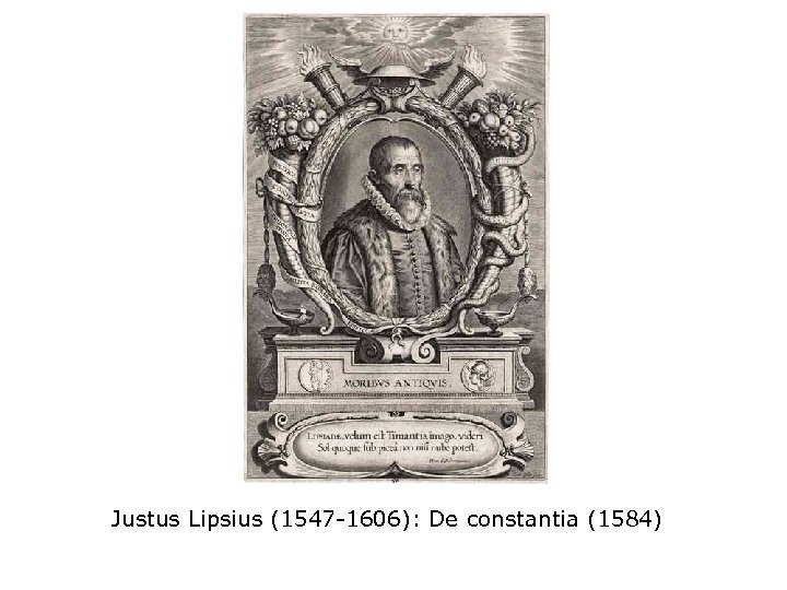 Justus Lipsius (1547 -1606): De constantia (1584) 