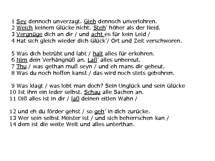 1 2 3 4 Sey dennoch unverzagt. Gieb dennoch unverlohren. Weich keinem Glücke nicht.