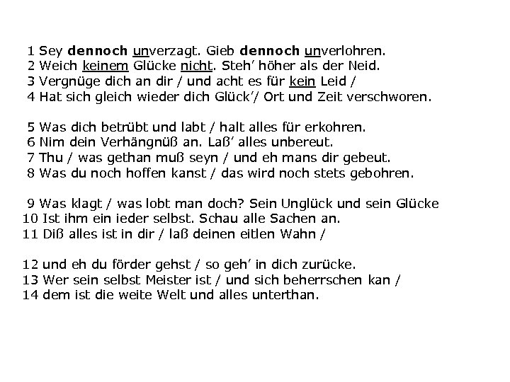 1 2 3 4 Sey dennoch unverzagt. Gieb dennoch unverlohren. Weich keinem Glücke nicht.
