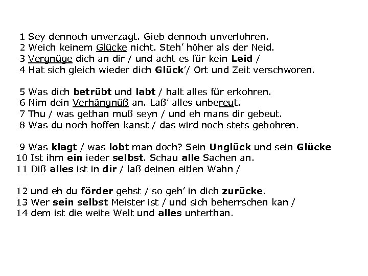 1 2 3 4 Sey dennoch unverzagt. Gieb dennoch unverlohren. Weich keinem Glücke nicht.