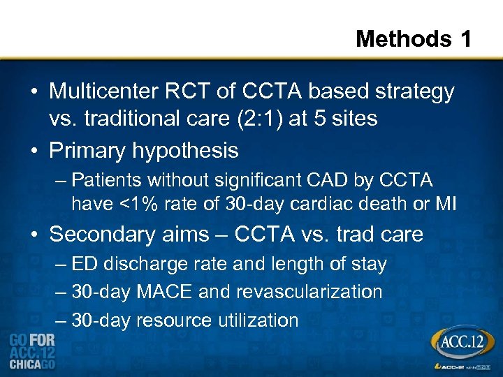 Methods 1 • Multicenter RCT of CCTA based strategy vs. traditional care (2: 1)