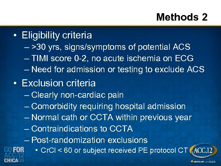Methods 2 • Eligibility criteria – >30 yrs, signs/symptoms of potential ACS – TIMI