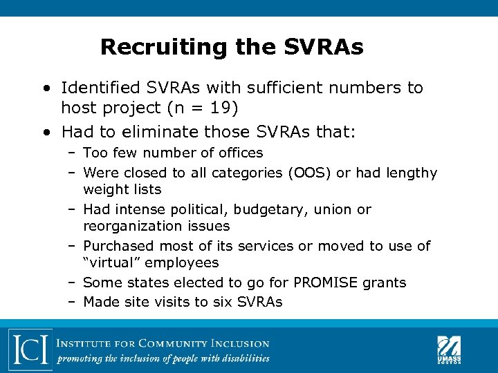 Recruiting the SVRAs • Identified SVRAs with sufficient numbers to host project (n =