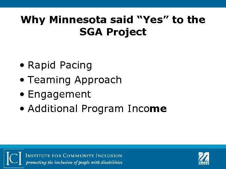 Why Minnesota said “Yes” to the SGA Project • Rapid Pacing • Teaming Approach