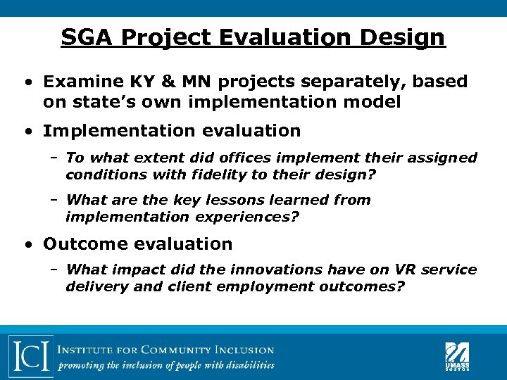 SGA Project Evaluation Design • Examine KY & MN projects separately, based on state’s