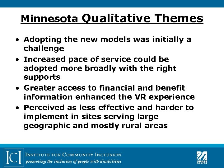 Minnesota Qualitative Themes • Adopting the new models was initially a challenge • Increased