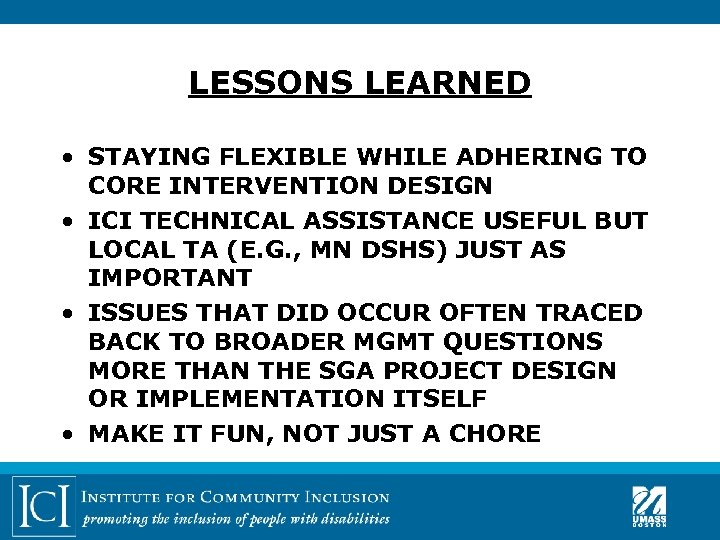 LESSONS LEARNED • STAYING FLEXIBLE WHILE ADHERING TO CORE INTERVENTION DESIGN • ICI TECHNICAL