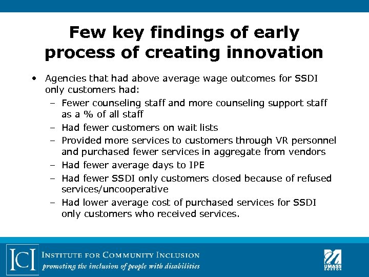 Few key findings of early process of creating innovation • Agencies that had above