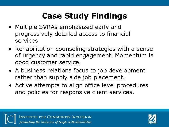 Case Study Findings • Multiple SVRAs emphasized early and progressively detailed access to financial