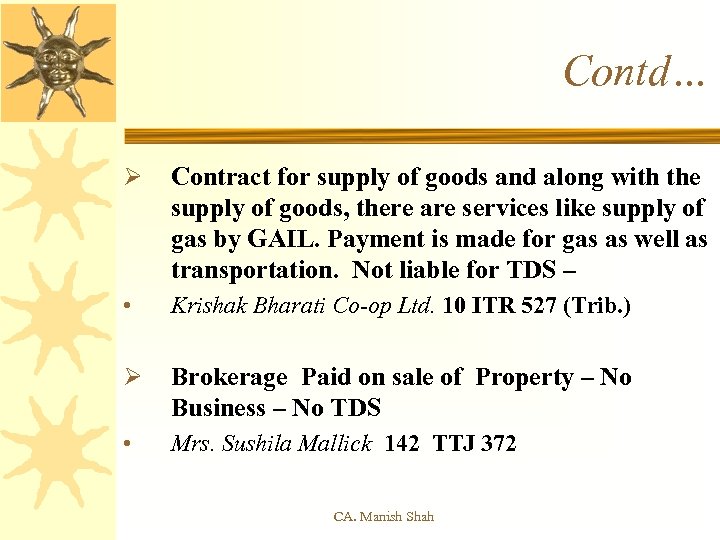 Contd… Ø Contract for supply of goods and along with the supply of goods,