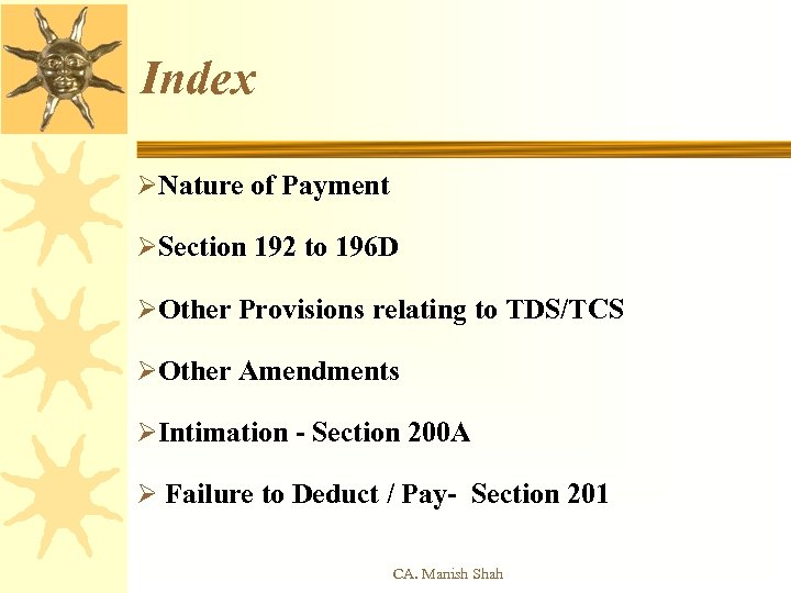 Index ØNature of Payment ØSection 192 to 196 D ØOther Provisions relating to TDS/TCS