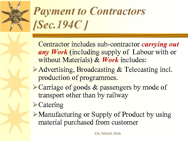 Payment to Contractors [Sec. 194 C ] Contractor includes sub-contractor carrying out any Work