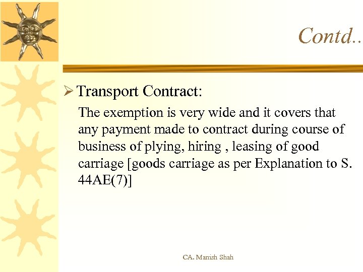 Contd. . Ø Transport Contract: The exemption is very wide and it covers that