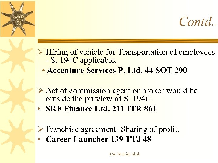 Contd. . Ø Hiring of vehicle for Transportation of employees - S. 194 C