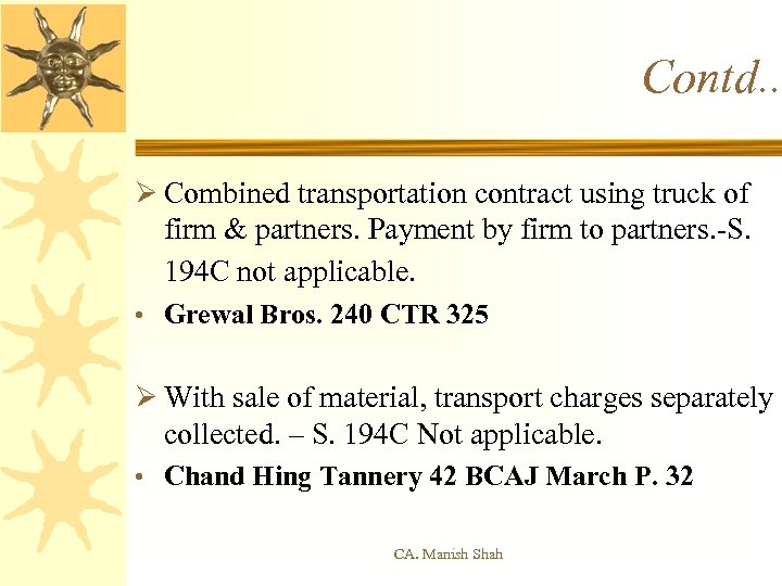 Contd. . Ø Combined transportation contract using truck of firm & partners. Payment by