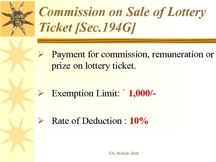 Commission on Sale of Lottery Ticket [Sec. 194 G] Ø Payment for commission, remuneration