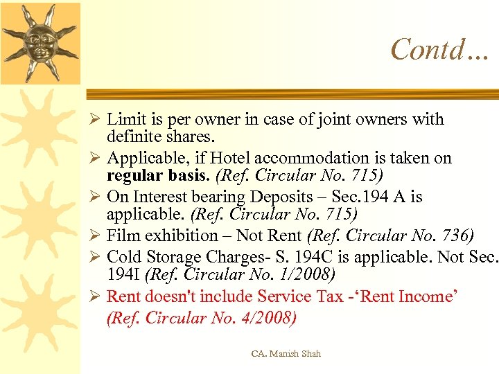 Contd… Ø Limit is per owner in case of joint owners with definite shares.