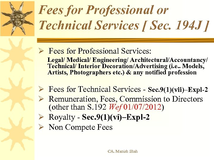 Fees for Professional or Technical Services [ Sec. 194 J ] Ø Fees for