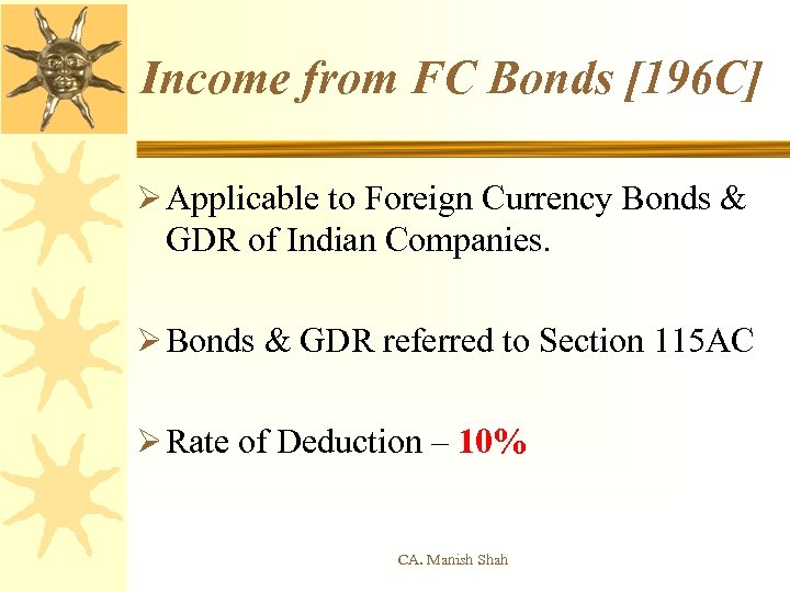 Income from FC Bonds [196 C] Ø Applicable to Foreign Currency Bonds & GDR