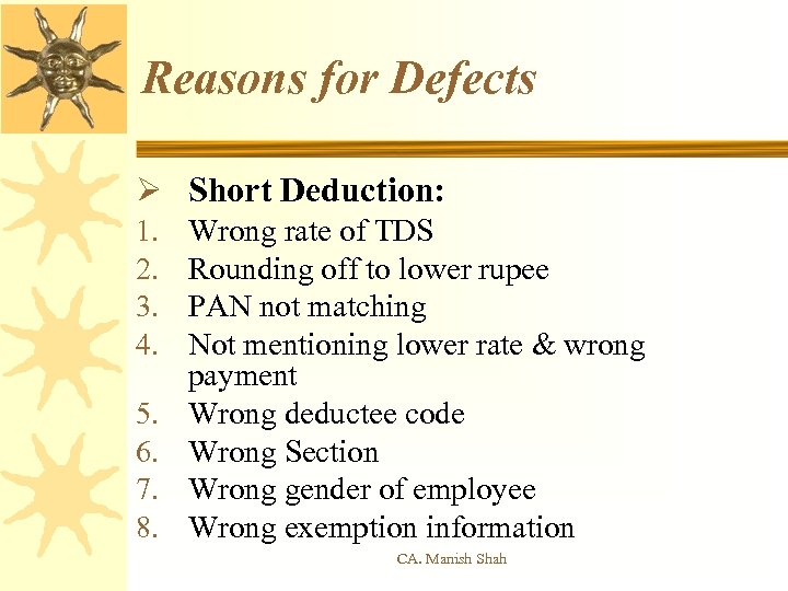 Reasons for Defects Ø Short Deduction: 1. 2. 3. 4. 5. 6. 7. 8.