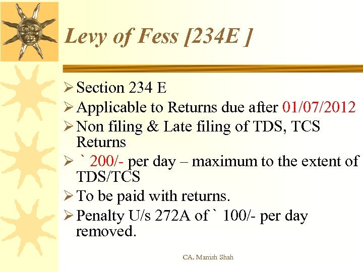 Levy of Fess [234 E ] Ø Section 234 E Ø Applicable to Returns