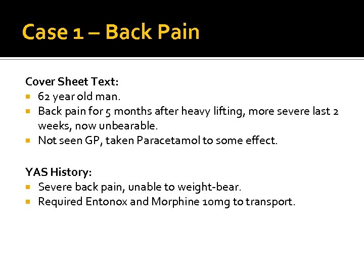 Case 1 – Back Pain Cover Sheet Text: 62 year old man. Back pain