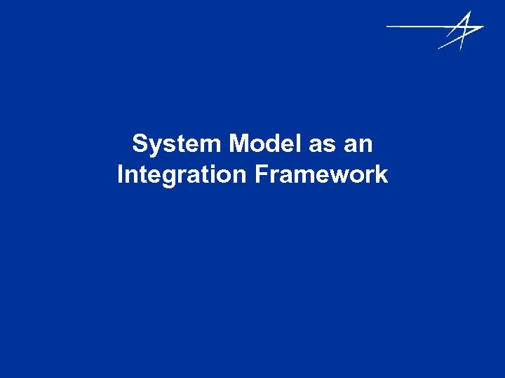 System Model as an Integration Framework 