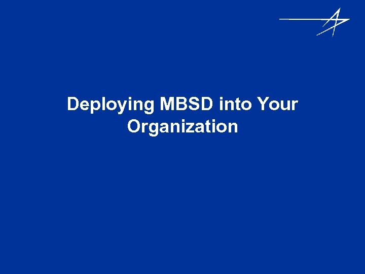 Deploying MBSD into Your Organization 