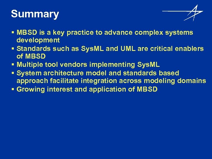 Summary § MBSD is a key practice to advance complex systems development § Standards