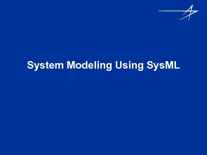 System Modeling Using Sys. ML 