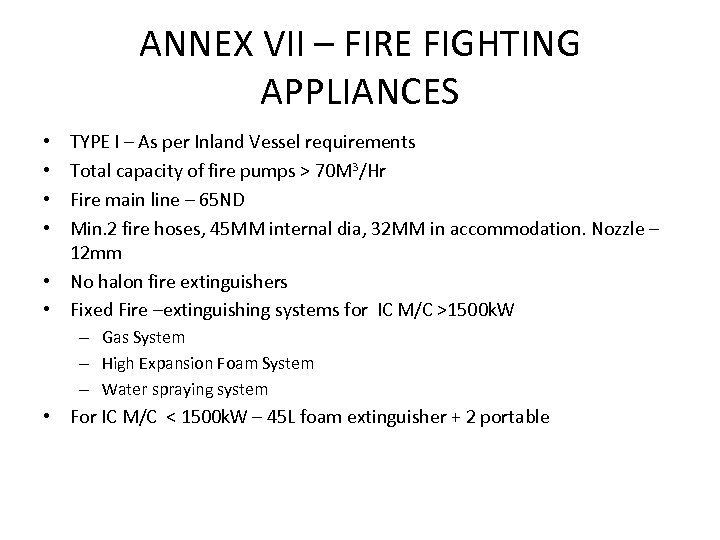 ANNEX VII – FIRE FIGHTING APPLIANCES TYPE I – As per Inland Vessel requirements