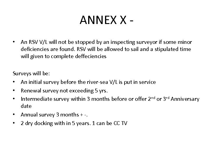 ANNEX X • An RSV V/L will not be stopped by an inspecting surveyor