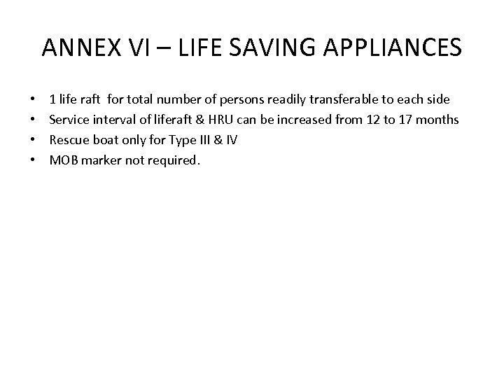 ANNEX VI – LIFE SAVING APPLIANCES • • 1 life raft for total number