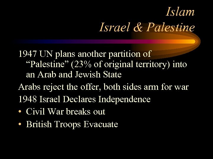 Islam Israel & Palestine 1947 UN plans another partition of “Palestine” (23% of original