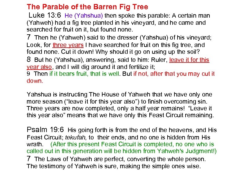 The Parable of the Barren Fig Tree Luke 13: 6 He (Yahshua) then spoke