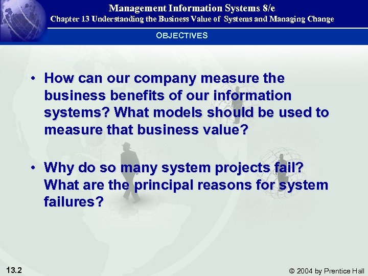 Management Information Systems 8/e Chapter 13 Understanding the Business Value of Systems and Managing